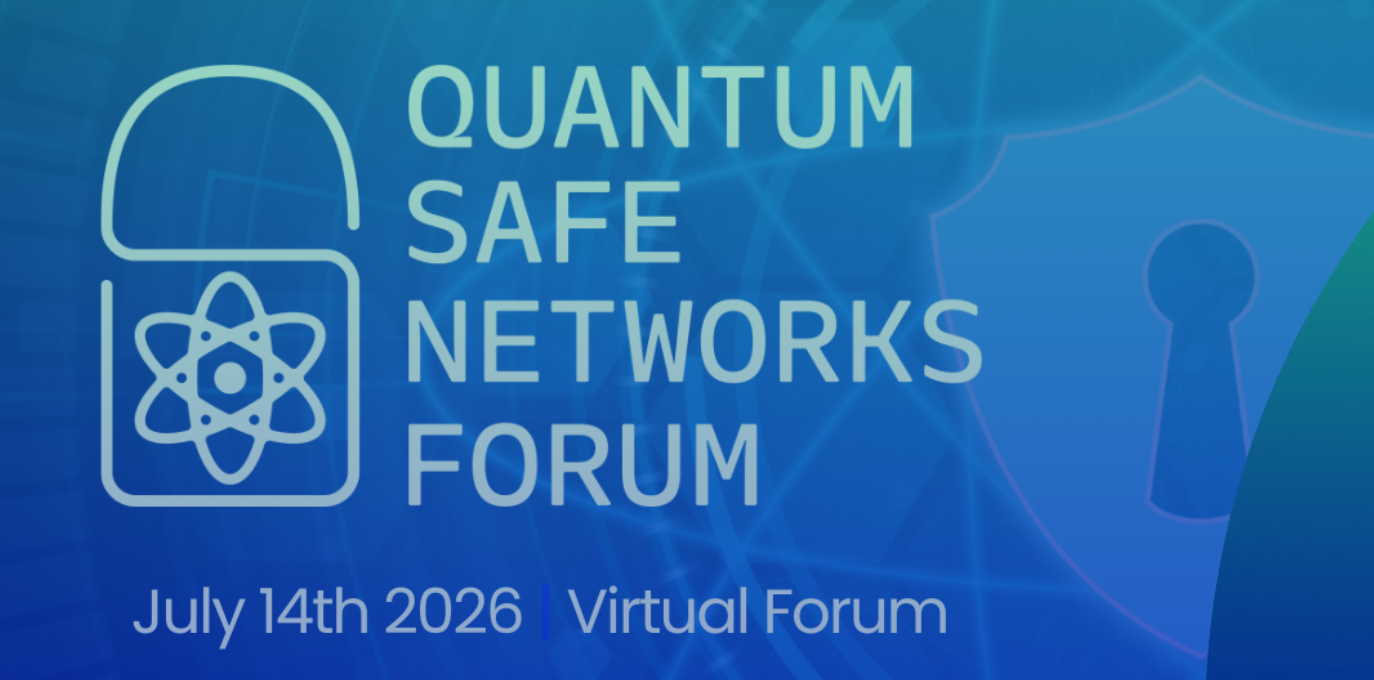 Quantum Safe Networks Forum